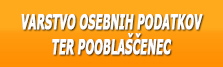 VARSTVO OSEBNIH PODATKOV-POOBLAŠČENEC